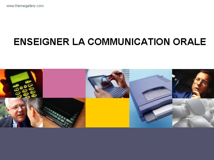 www. themegallery. com ENSEIGNER LA COMMUNICATION ORALE LOGO 