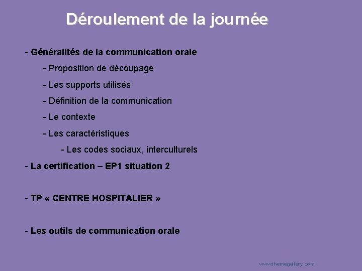 Déroulement de la journée - Généralités de la communication orale - Proposition de découpage