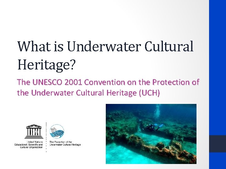 What is Underwater Cultural Heritage? The UNESCO 2001 Convention on the Protection of the