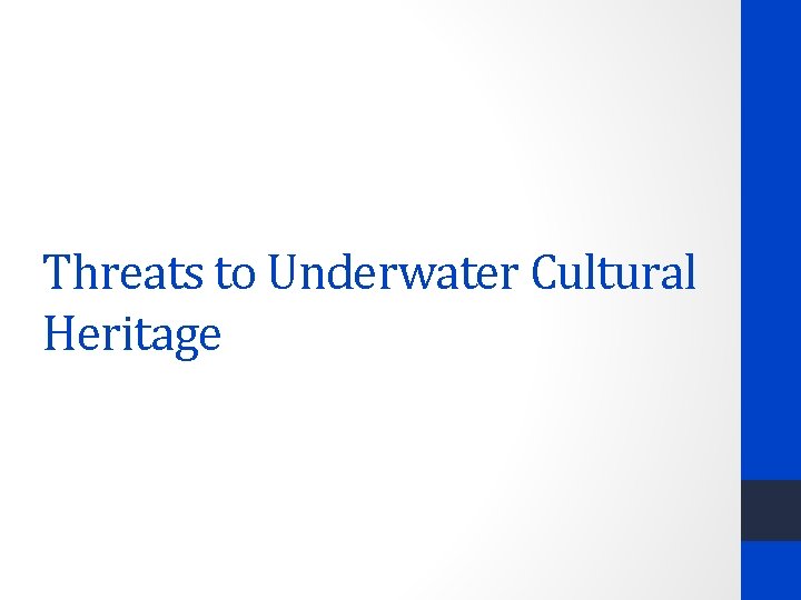 Threats to Underwater Cultural Heritage 