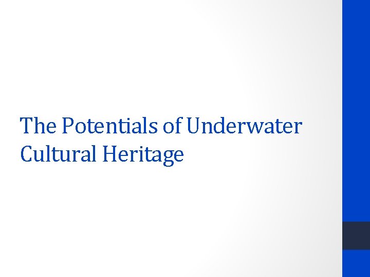 The Potentials of Underwater Cultural Heritage 