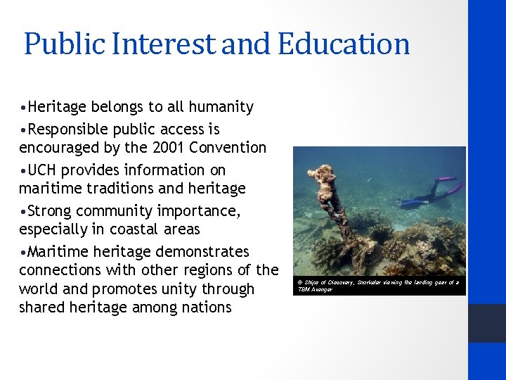 Public Interest and Education • Heritage belongs to all humanity • Responsible public access