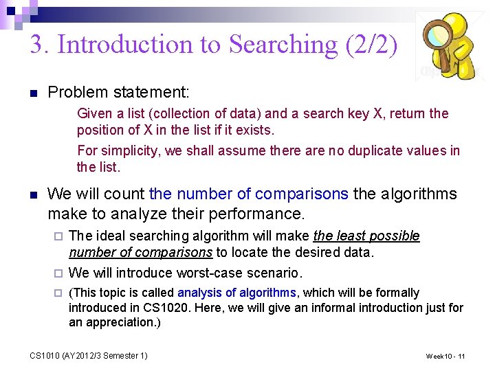 3. Introduction to Searching (2/2) n Problem statement: Given a list (collection of data)