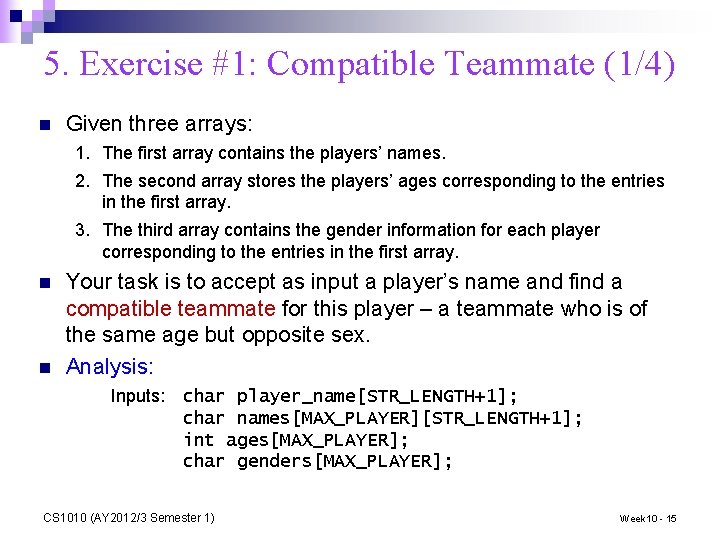 5. Exercise #1: Compatible Teammate (1/4) n Given three arrays: 1. The first array