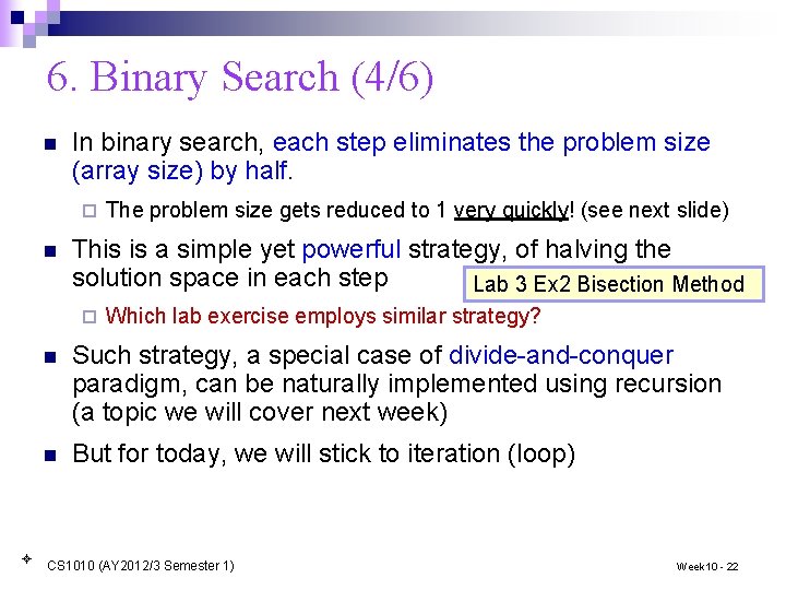 6. Binary Search (4/6) n In binary search, each step eliminates the problem size