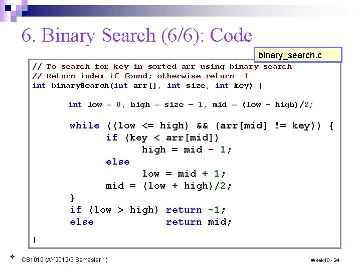 6. Binary Search (6/6): Code binary_search. c // To search for key in sorted