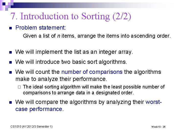 7. Introduction to Sorting (2/2) n Problem statement: Given a list of n items,