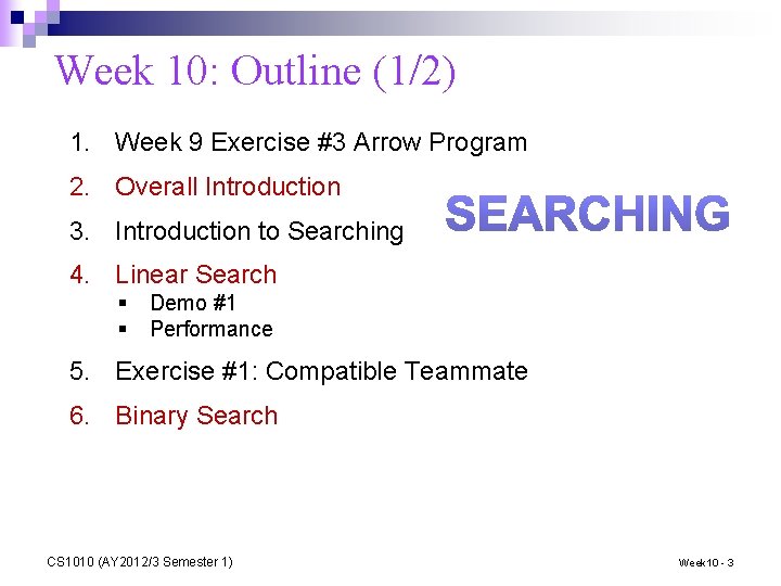 Week 10: Outline (1/2) 1. Week 9 Exercise #3 Arrow Program 2. Overall Introduction