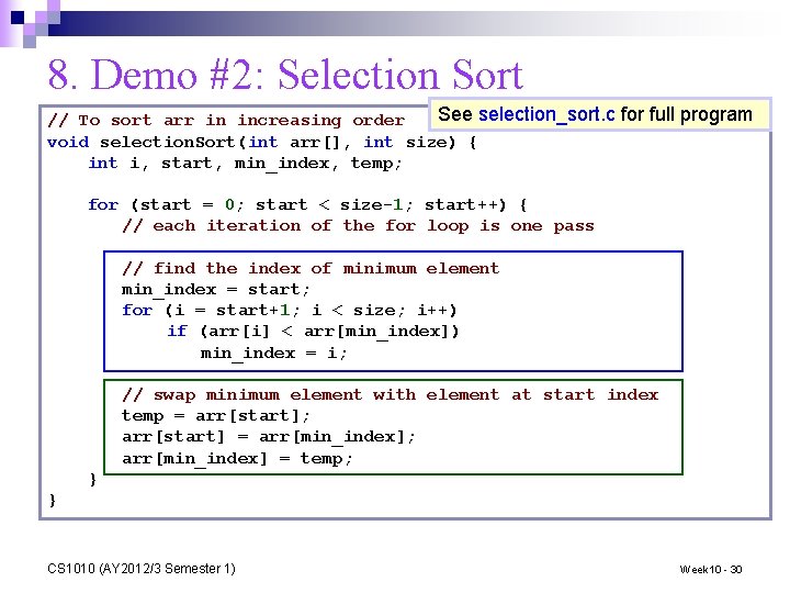 8. Demo #2: Selection Sort See selection_sort. c for full program // To sort