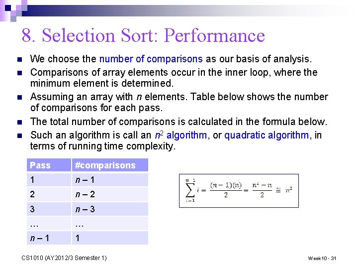 8. Selection Sort: Performance n n n We choose the number of comparisons as