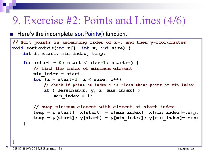 9. Exercise #2: Points and Lines (4/6) n Here’s the incomplete sort. Points() function: