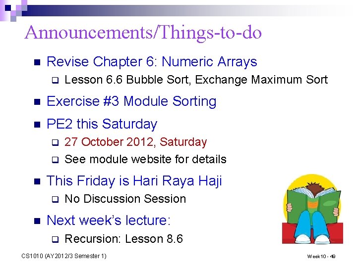 Announcements/Things-to-do n Revise Chapter 6: Numeric Arrays q Lesson 6. 6 Bubble Sort, Exchange