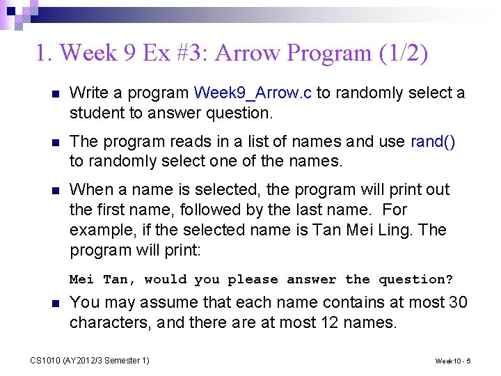 1. Week 9 Ex #3: Arrow Program (1/2) n Write a program Week 9_Arrow.