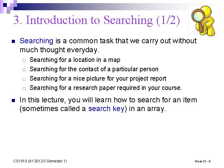 3. Introduction to Searching (1/2) n Searching is a common task that we carry