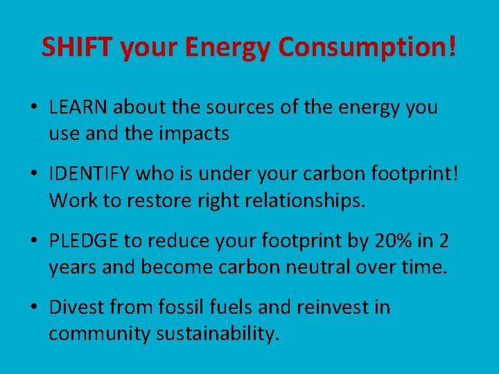SHIFT your Energy Consumption! • LEARN about the sources of the energy you use