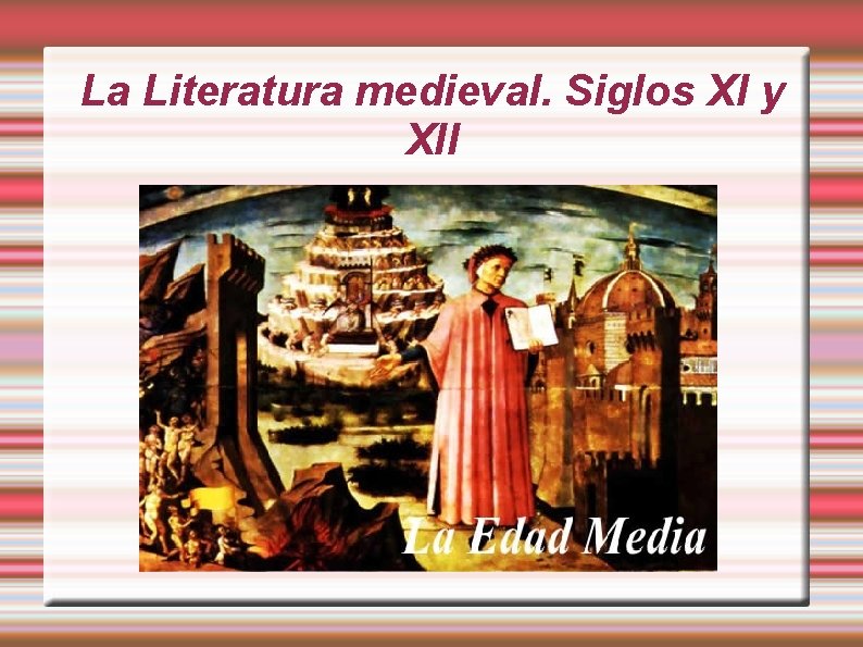 La Literatura medieval. Siglos XI y XII 