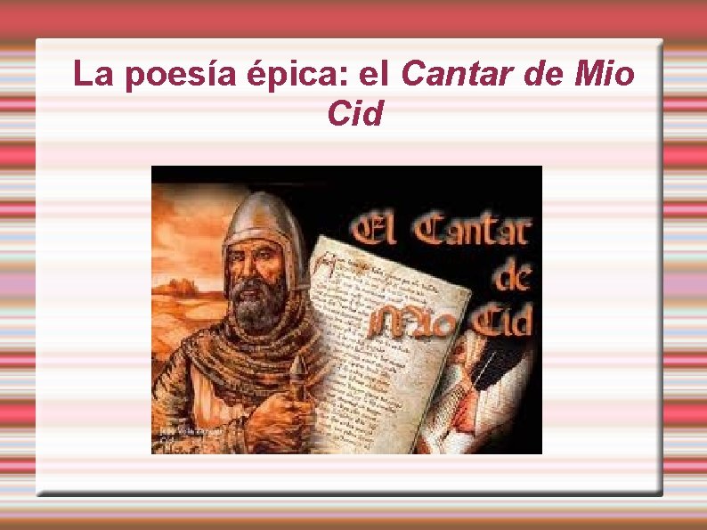 La poesía épica: el Cantar de Mio Cid 