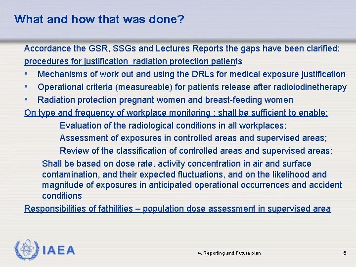 What and how that was done? Accordance the GSR, SSGs and Lectures Reports the