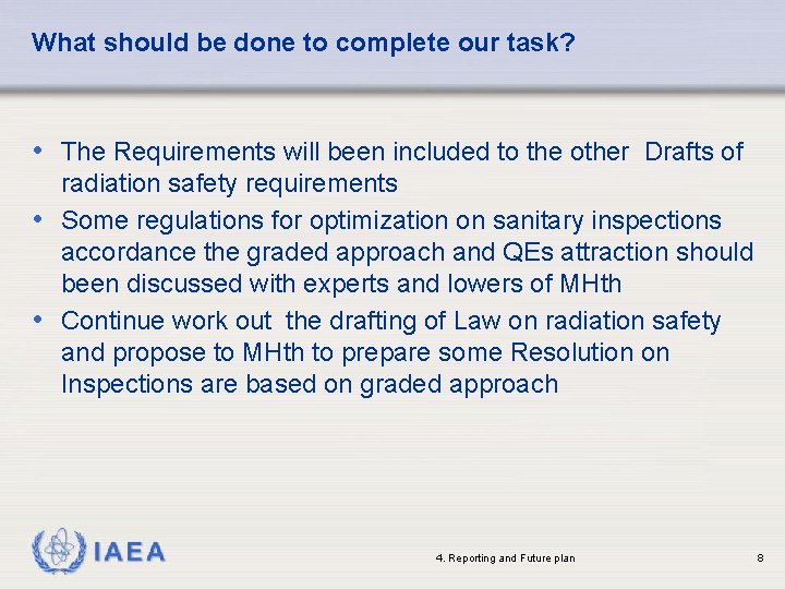 What should be done to complete our task? • The Requirements will been included