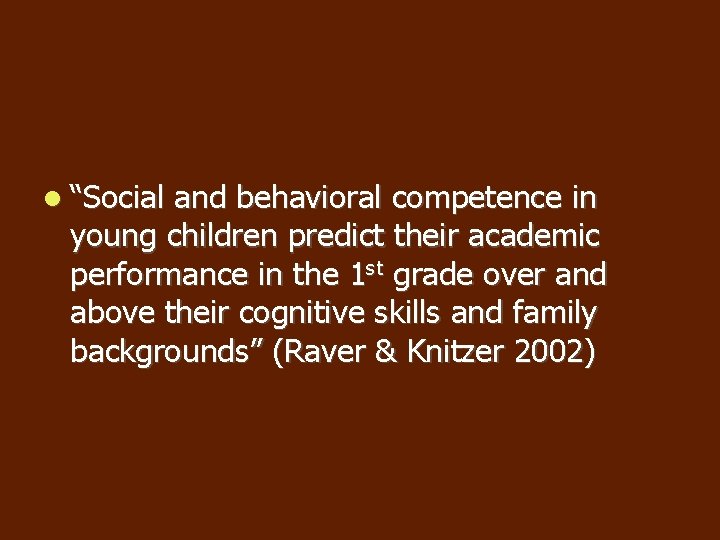 “Social and behavioral competence in young children predict their academic performance in the “Social and behavioral competence in young children predict their academic performance in the