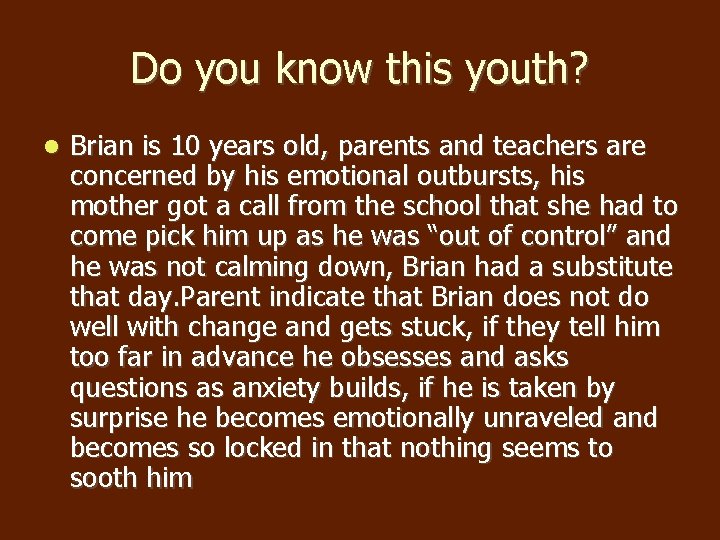 Do you know this youth? Brian is 10 years old, parents and teachers are Do you know this youth? Brian is 10 years old, parents and teachers are