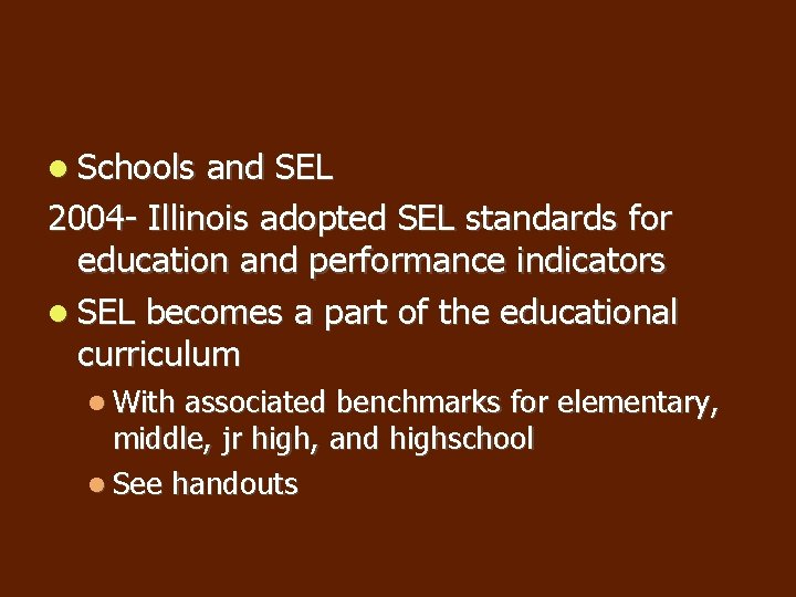 Schools and SEL 2004 - Illinois adopted SEL standards for education and performance Schools and SEL 2004 - Illinois adopted SEL standards for education and performance