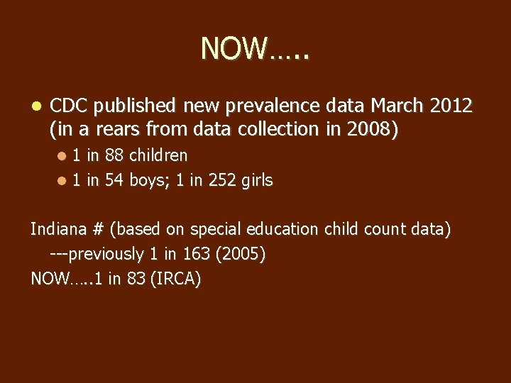 NOW…. . CDC published new prevalence data March 2012 (in a rears from data NOW…. . CDC published new prevalence data March 2012 (in a rears from data
