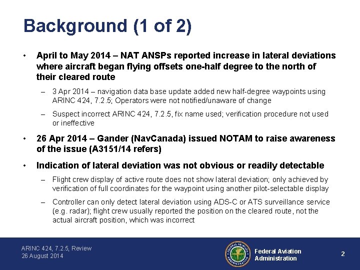 Background (1 of 2) • April to May 2014 – NAT ANSPs reported increase