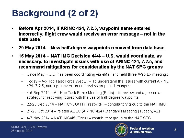 Background (2 of 2) • Before Apr 2014, if ARINC 424, 7. 2. 5,