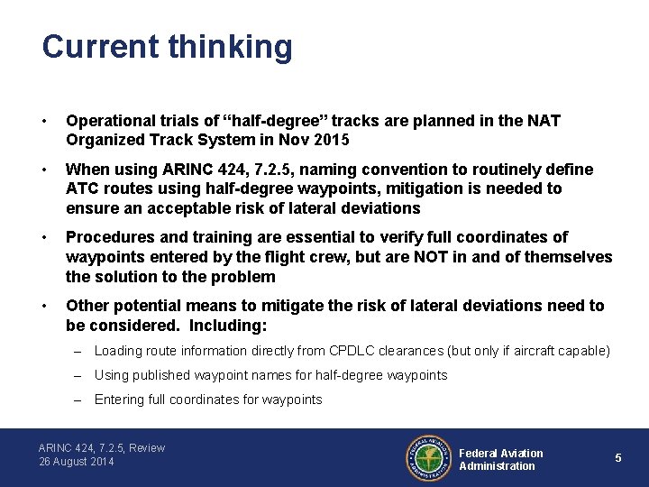 Current thinking • Operational trials of “half-degree” tracks are planned in the NAT Organized