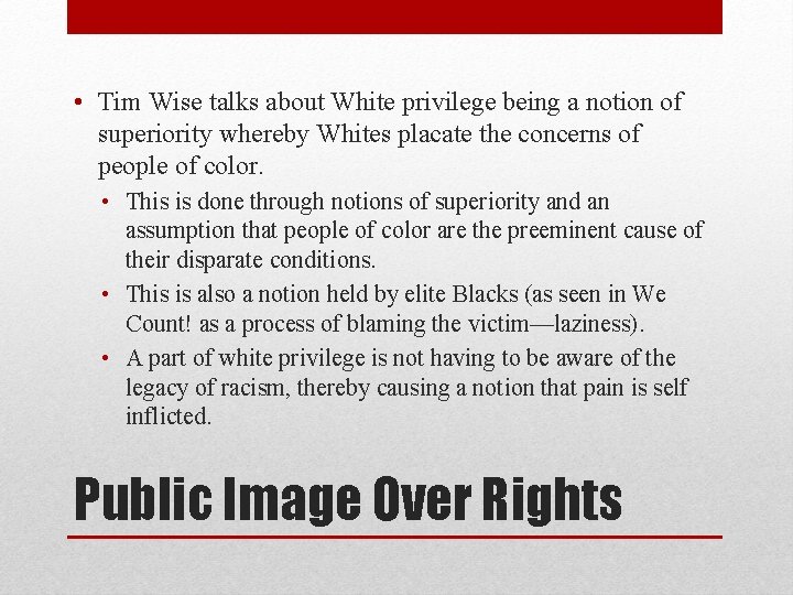  • Tim Wise talks about White privilege being a notion of superiority whereby
