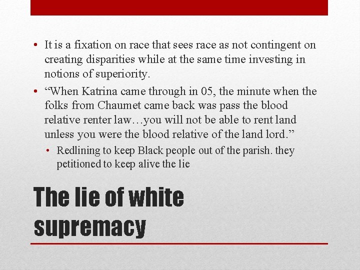 • It is a fixation on race that sees race as not contingent