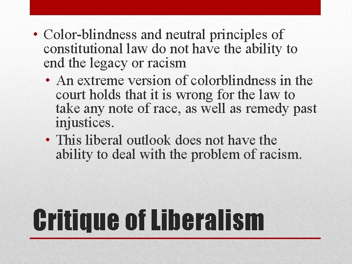  • Color-blindness and neutral principles of constitutional law do not have the ability