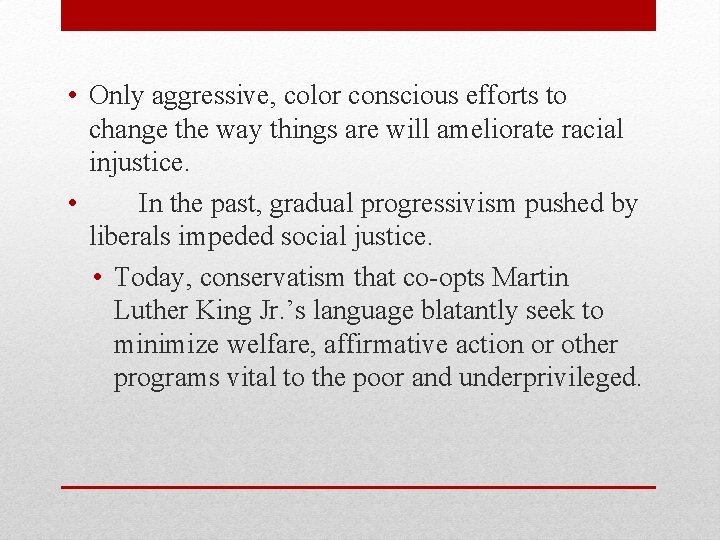  • Only aggressive, color conscious efforts to change the way things are will