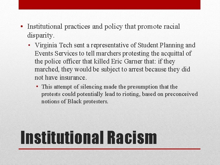  • Institutional practices and policy that promote racial disparity. • Virginia Tech sent