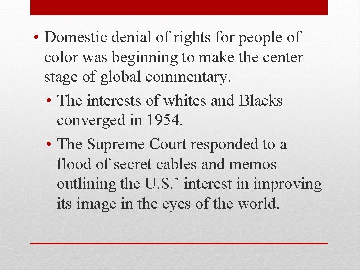  • Domestic denial of rights for people of color was beginning to make