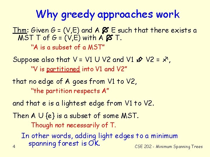 Why greedy approaches work Thm: Given G = (V, E) and A E such