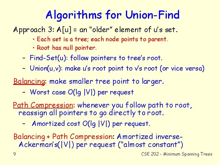 Algorithms for Union-Find Approach 3: A[u] = an “older” element of u’s set. •