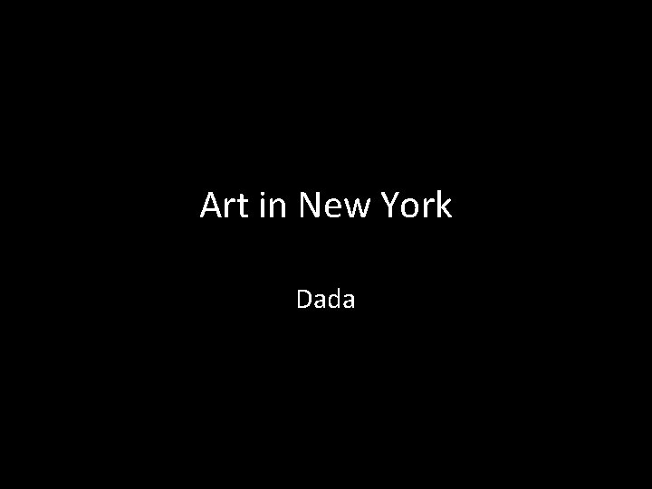 Art in New York Dada 