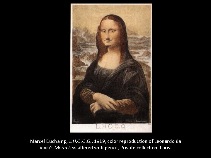 Marcel Duchamp, L. H. O. O. Q. , 1919, color reproduction of Leonardo da