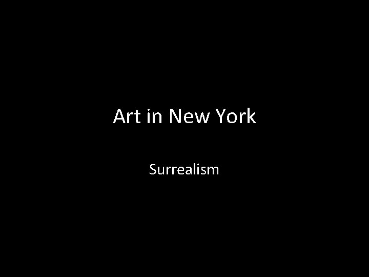 Art in New York Surrealism 