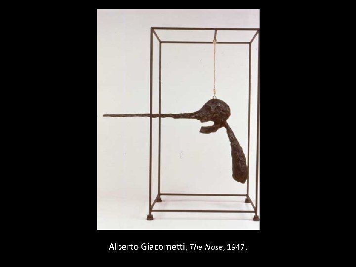 Alberto Giacometti, The Nose, 1947. 