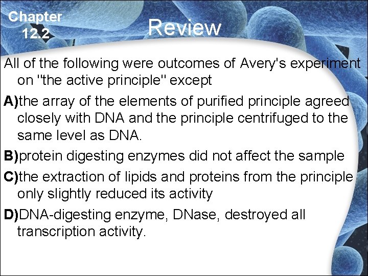 Chapter 12. 2 Review All of the following were outcomes of Avery's experiment on Chapter 12. 2 Review All of the following were outcomes of Avery's experiment on