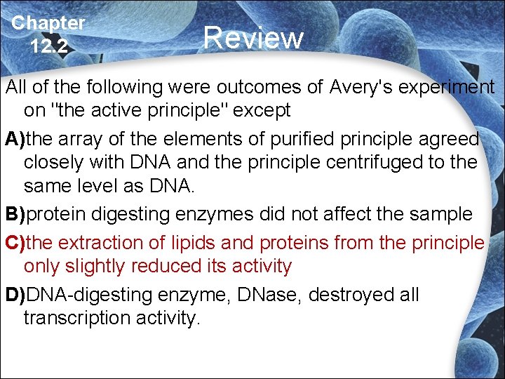 Chapter 12. 2 Review All of the following were outcomes of Avery's experiment on Chapter 12. 2 Review All of the following were outcomes of Avery's experiment on