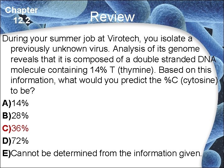 Chapter 12. 2 Review During your summer job at Virotech, you isolate a previously Chapter 12. 2 Review During your summer job at Virotech, you isolate a previously