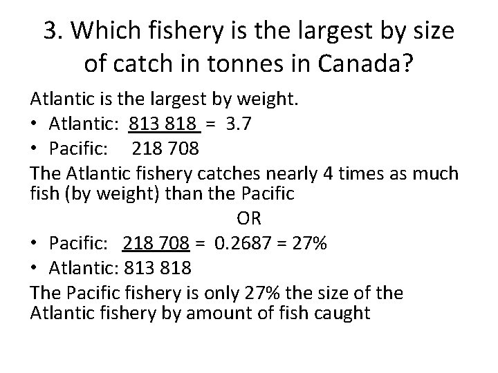 3. Which fishery is the largest by size of catch in tonnes in Canada?