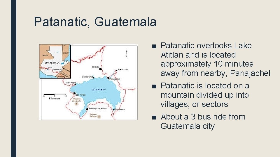 Patanatic, Guatemala ■ Patanatic overlooks Lake Atitlan and is located approximately 10 minutes away