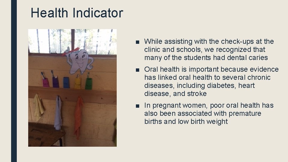 Health Indicator ■ While assisting with the check-ups at the clinic and schools, we