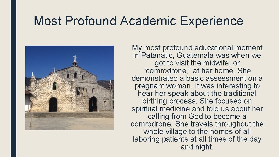 Most Profound Academic Experience My most profound educational moment in Patanatic, Guatemala was when