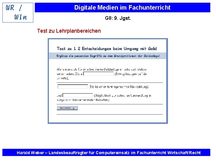 Digitale Medien im Fachunterricht G 8: 9. Jgst. Test zu Lehrplanbereichen Harald Weber –